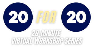 20 for 20: 20-minute virtual workshop series